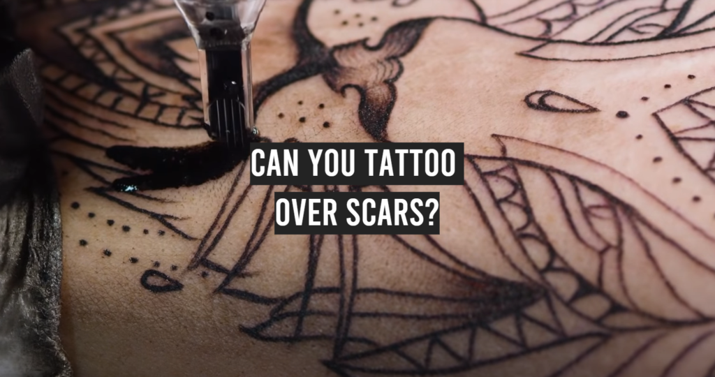 Can You Get A Tattoo Over A Scar